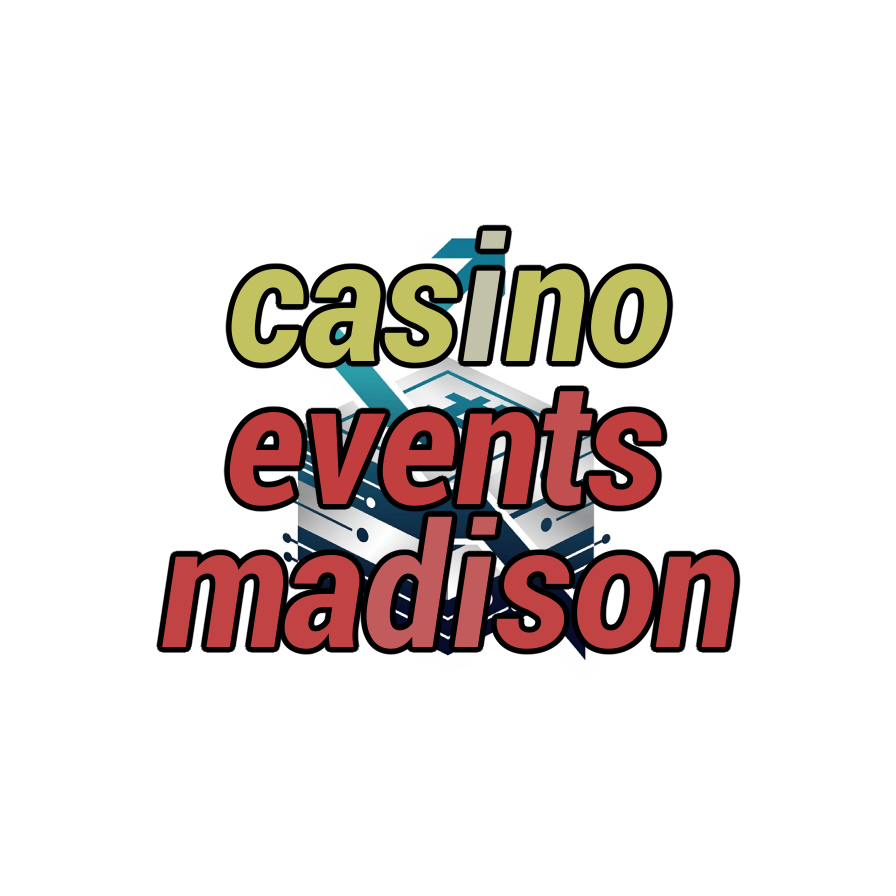 casino events madison